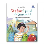 Stefan si puiul de tremurici. O poveste amuzanta despre frici