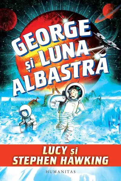 George și luna albastră - Paperback brosat - Lucy Hawking, Stephen Hawking