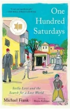 One Hundred Saturdays: Stella Levi and the Search for a Lost World