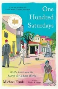 One Hundred Saturdays: Stella Levi and the Search for a Lost World