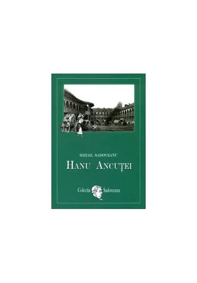 Hanu Ancuţei - Paperback brosat - Mihail Sadoveanu