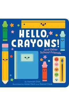 Hello, Crayons!: And Other School Friends