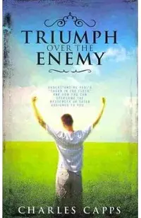 Triumph Over the Enemy: Understanding Paul's Thorn in the Flesh and How You Can Overcome the Messenger of Satan Assigned to You
