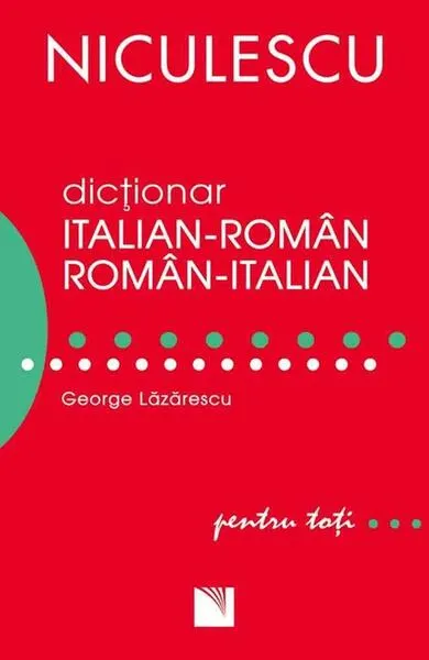 Dicţionar italian-român/român-italian pentru toţi (50.000 de cuvinte şi expresii) - Paperback brosat - George Lăzărescu