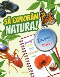 Să explorăm natura! - Paperback brosat - ***