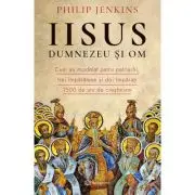 Iisus, Dumnezeu si Om. Cum au modelat patru patriarhi, trei imparatese si doi imparati 1500 de ani de crestinism