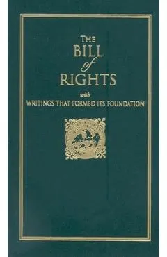 Bill of Rights: With Writings That Formed Its Foundation