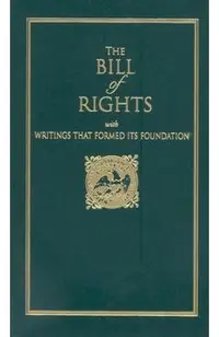 Bill of Rights: With Writings That Formed Its Foundation