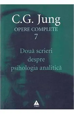 Opere complete 7: Doua scrieri despre psihologia analitica