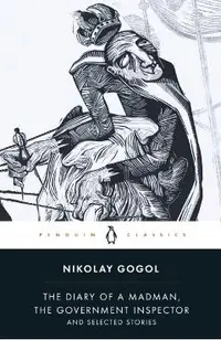 Diary of a Madman, The Government Inspector, and Selected St
