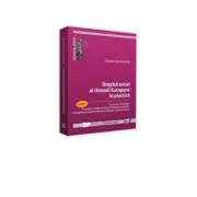 Dreptul social al Uniunii Europene in practica. Partea I. Conceptul de lucrator. Principiul nediscriminarii. Protectia lucratorilor. Cooperarea transf