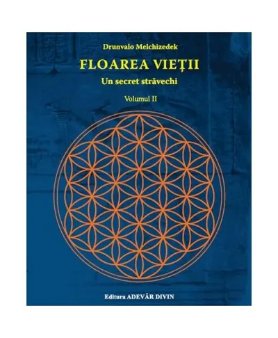 Floarea vieţii . Un secret străvechi (Vol. 2) - Paperback brosat - Drunvalo Melchizedek