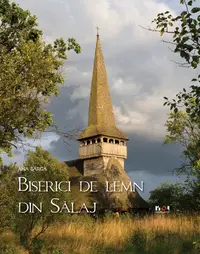 Wooden Churches of Sălaj - Hardcover - Ana Bârcă