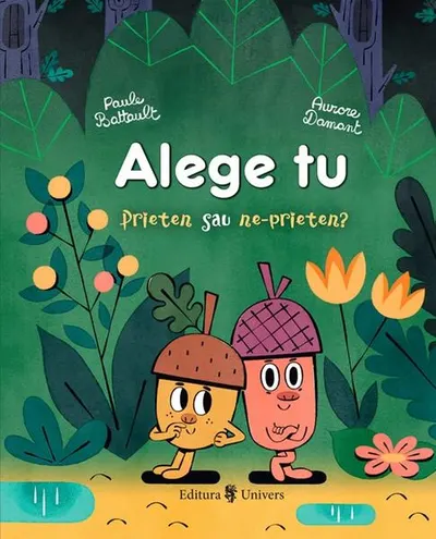 Alege tu - prieten sau ne-prieten? - Hardcover - Paule Battault
