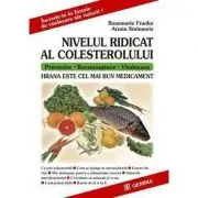 Nivelul ridicat al colesterolului. Hrana este cel mai bun medicament