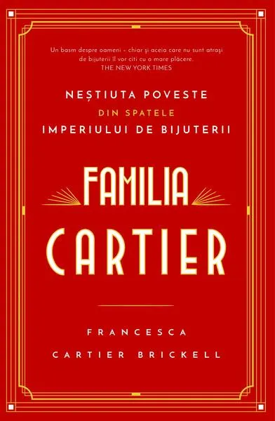 Familia Cartier. Neștiuta poveste din spatele imperiului de bijuterii - Paperback - Francesca Cartier Brickell