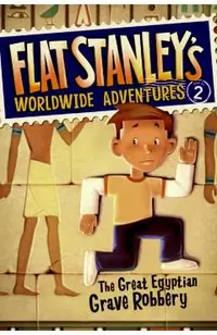 Flat Stanley's Worldwide Adventures #2: The Great Egyptian Grave Robbery