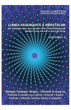 Lumea fascinanta a vibratiilor. Volumul 5