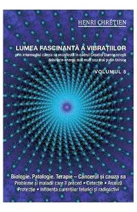 Lumea fascinanta a vibratiilor. Volumul 5