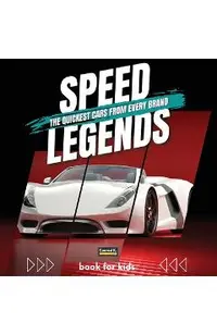 Speed Legends. The Quickest Cars from Every Brand: A colorful book for children with cars and their logos, learning about cars and their speed records