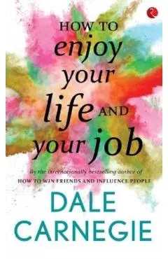 How to Enjoy your life and your job