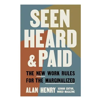 Seen, Heard, and Paid, Alan Henry
