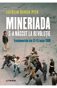 Mineriada s-a nascut la Revolutie. Evenimentele din 13-15 iunie 1990