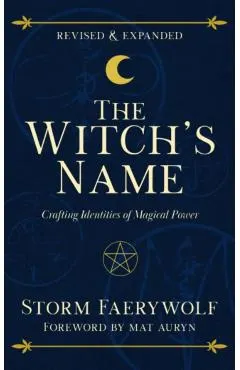 The Witch's Name: Crafting Identities of Magical Power (Revised & Expanded)