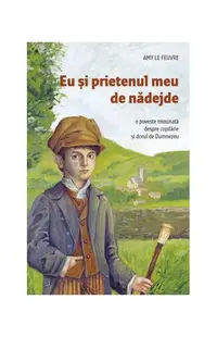 Eu și prietenul meu de nădejde - Paperback brosat - Amy Le Feuvre