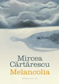 Melancolia - Paperback brosat - Mircea Cărtărescu