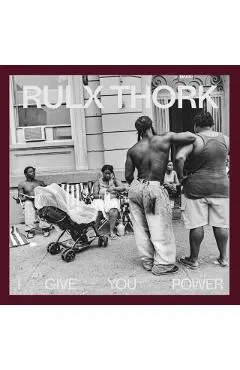 Rulx Thork: I Give You Power