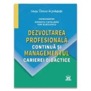 Dezvoltarea profesionala continua si managementul carierei didactice