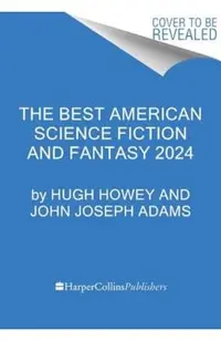The Best American Science Fiction and Fantasy 2024