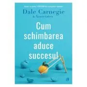 Cum schimbarea aduce succesul
