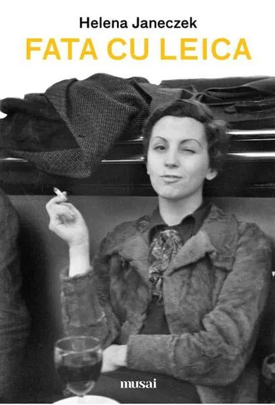 Fata cu Leica - Paperback brosat - Helena Janeczek