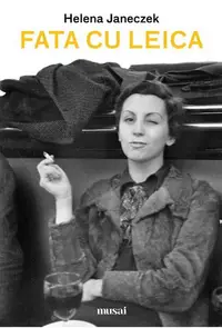 Fata cu Leica - Paperback brosat - Helena Janeczek