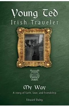 Young Ted Irish Traveler: My Way