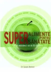 Superalimente pentru super sănătate - Paperback brosat - DR. SARAH BREWER