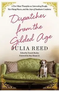 Dispatches from the Gilded Age: A Few More Thoughts on Interesting People, Far-Flung Places, and the Joys of Southern Comforts