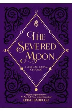 The Severed Moon: A Year-Long Journal of Magic