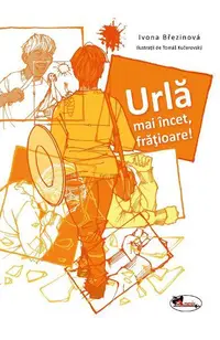 Urlă mai încet, frățioare! - Hardcover - Ivona Březinová