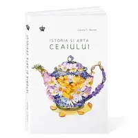 Istoria si arta ceaiului (editia a doua)