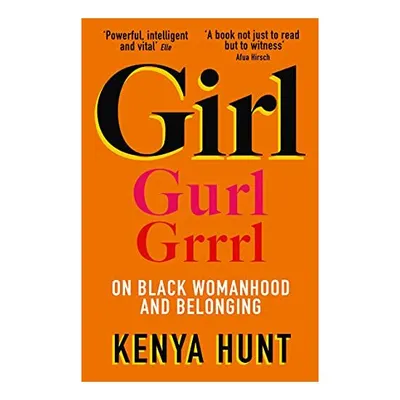 Girl: On Black Womanhood and Belonging
