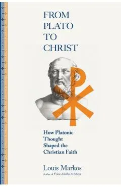From Plato to Christ: How Platonic Thought Shaped the Christian Faith