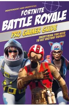 Fortnite Battle Royale Pro Gamer Guide