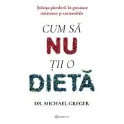 Cum sa nu tii o dieta