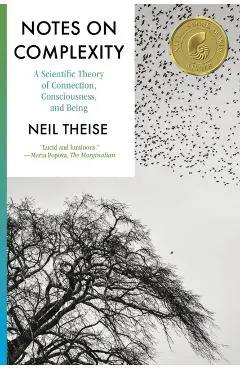 Notes on Complexity: A Scientific Theory of Connection, Consciousness, and Being