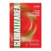Globalizarea. Manifestari si reactii - Florina Bran, Gheorghe Manea, Ildikó Ioan, Carmen Valentina Radulescu