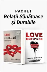 Pachet Relații Sănătoase și Durabile. Iubire securizantă/Love unfu*ked