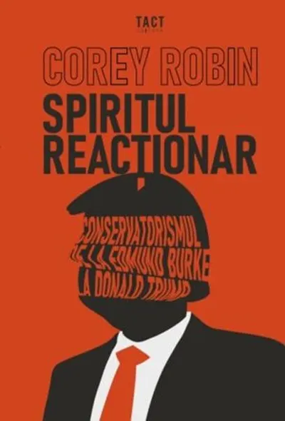 Spiritul reacționar - Paperback brosat - Corey Robin
